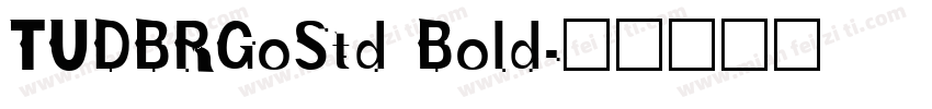 TUDBRGoStd Bold字体转换